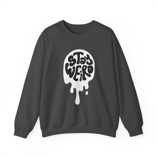 Stay Weird Unisex Sweatshirt