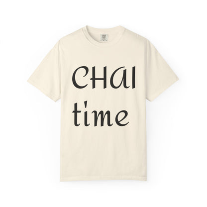 Chai Time Unisex Garment-Dyed T-Shirt, Relaxed Casual Tee, Gift for Tea Lovers, Coffee Break Apparel, Birthday Gift, Everyday Wear