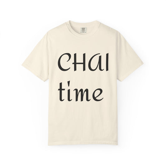Chai Time Unisex Garment-Dyed T-Shirt, Relaxed Casual Tee, Gift for Tea Lovers, Coffee Break Apparel, Birthday Gift, Everyday Wear