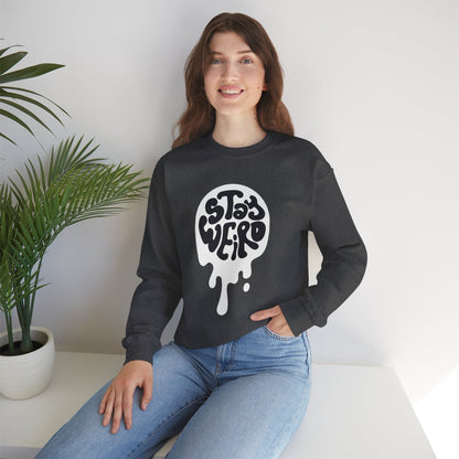 Stay Weird Unisex Sweatshirt