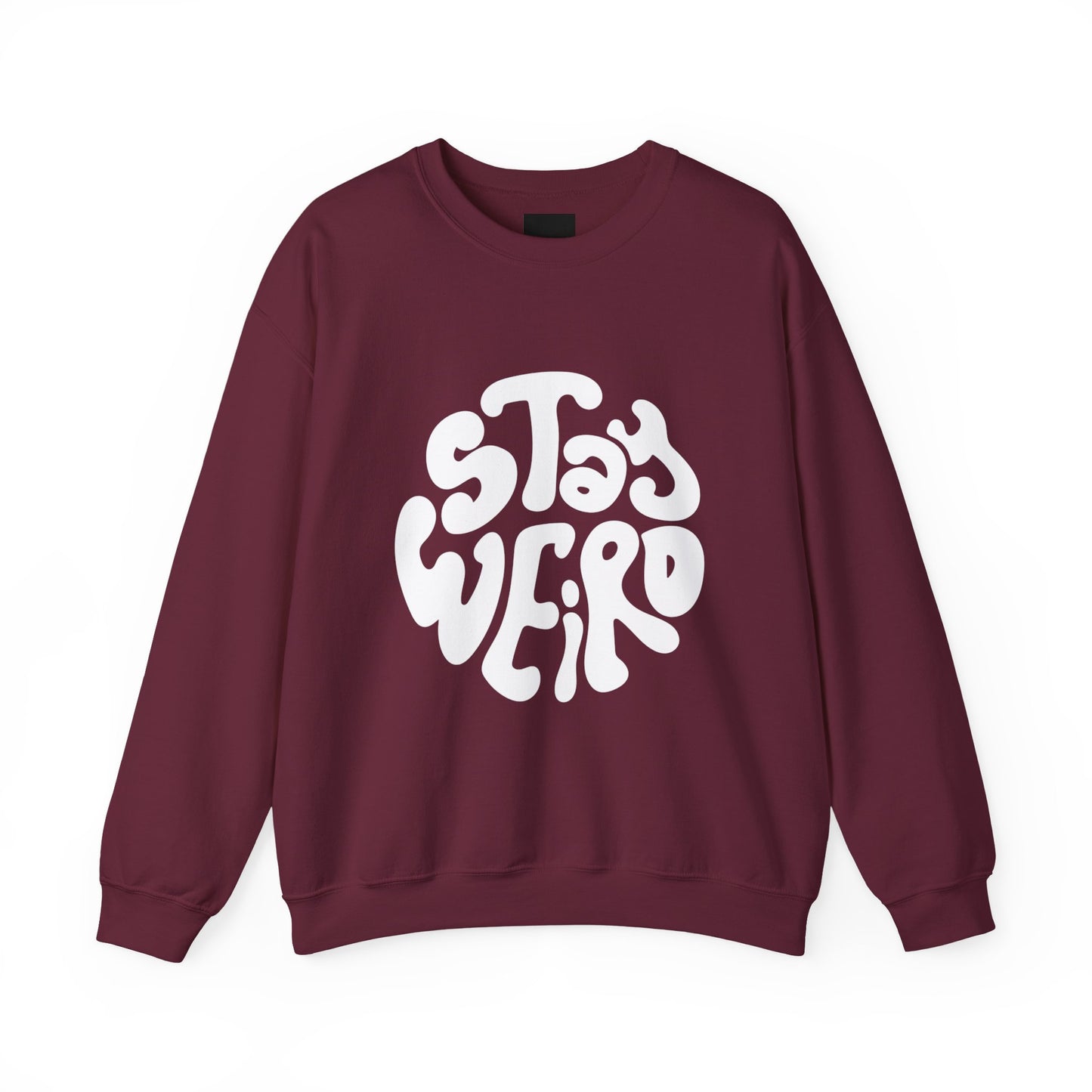 Stay Weird Unisex Sweatshirt