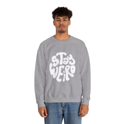 Stay Weird Unisex Sweatshirt
