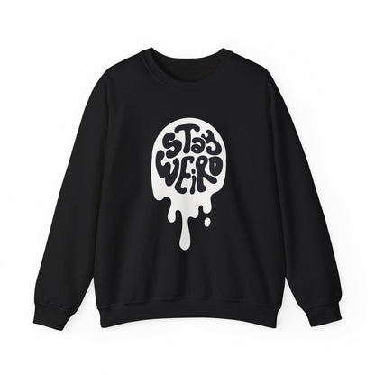 Stay Weird Unisex Sweatshirt