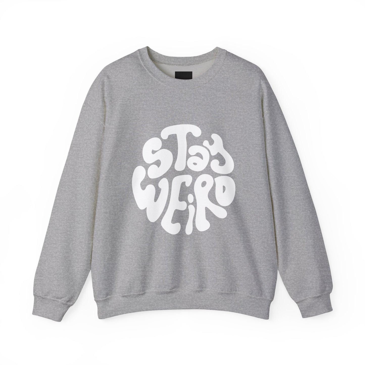 Stay Weird Unisex Sweatshirt