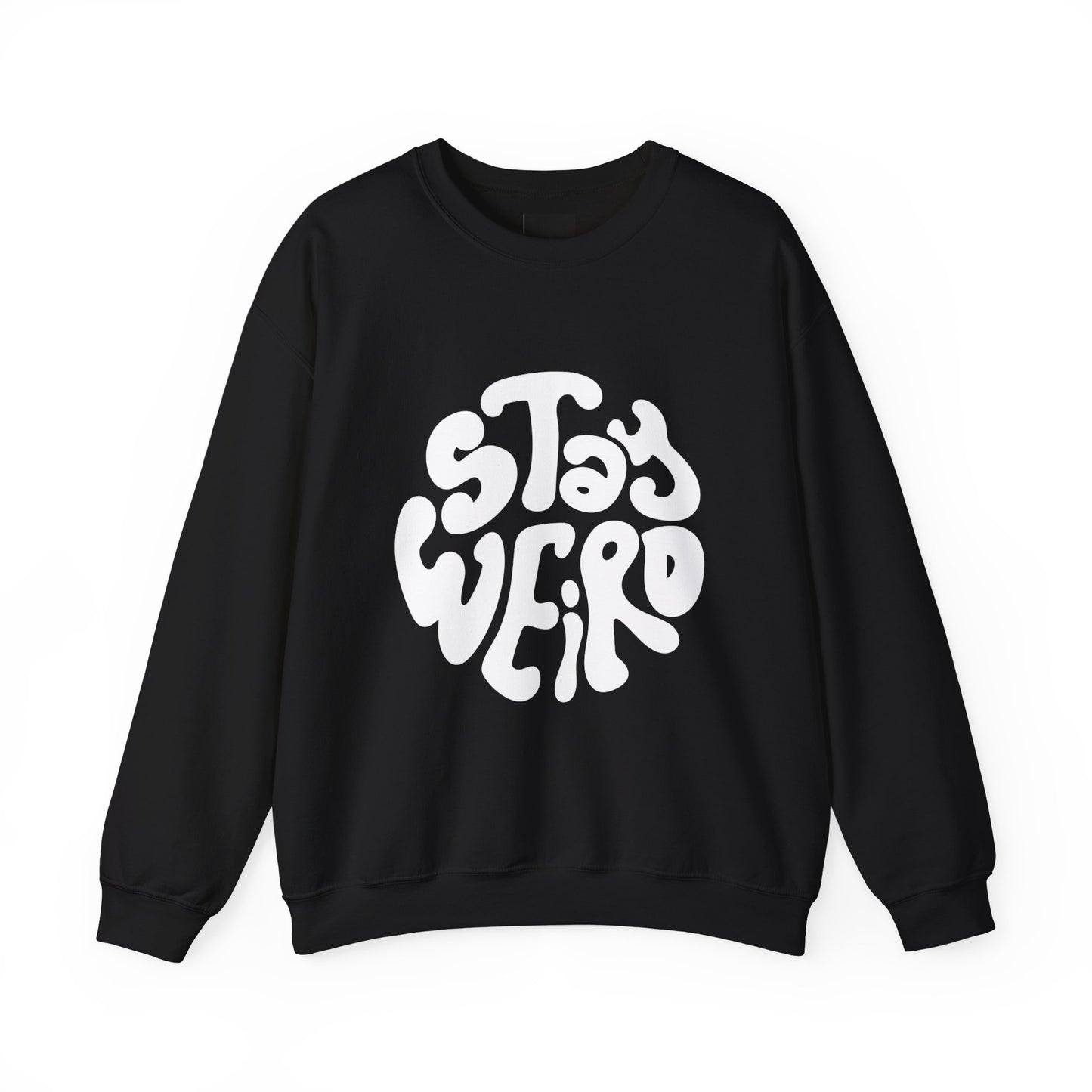 Stay Weird Unisex Sweatshirt