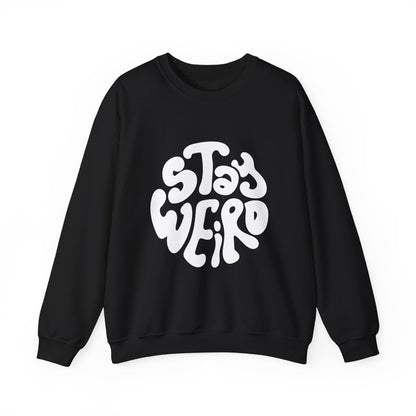 Stay Weird Unisex Sweatshirt