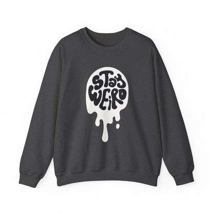 Stay Weird Unisex Sweatshirt